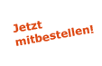 jetzt unser Sonderangebot mitbestellen